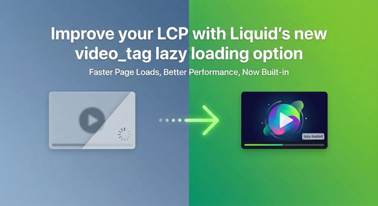 Improve your LCP with Liquid's new video_tag lazy loading option